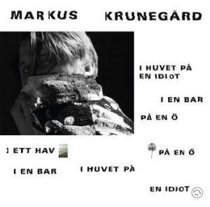 Markus Krunegård - I Huvet På En Idiot I En Bar ... in the group CD / Pop-Rock at Bengans Skivbutik AB (3376162)