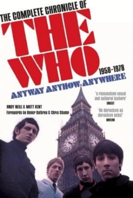 Andy Neill - Complete Chronicle Of The Who 1958-1978. Anyway Anyhow Anywhere (New Ed.) in the group Labels /  at Bengans Skivbutik AB (3403767)