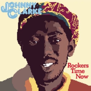 Johnny Clarke - Rockers Time Now in the group VINYL / Vinyl Reggae at Bengans Skivbutik AB (3429305)