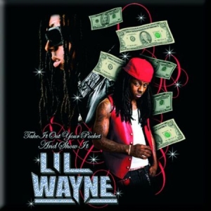 LIL WAYNE - FRIDGE MAGNET: TAKE IT OUT YOUR POCKET in the group OTHER / Merch Magnets at Bengans Skivbutik AB (3430666)