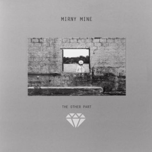 Mirny Mine - The Other Part in the group OUR PICKS / Vinyl Campaigns / Distribution-Kampanj at Bengans Skivbutik AB (3432716)