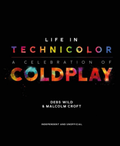 Life In Technicolor. A Celebration Of Coldplay - Debs Wild & Malcolm Croft in the group OUR PICKS / Recommended Music Books at Bengans Skivbutik AB (3441327)