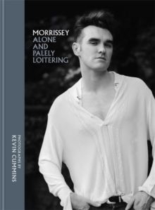 Kevin Cummins - Morrissey. Alone And Palely Loitering in the group OTHER / -Start Books at Bengans Skivbutik AB (3442575)