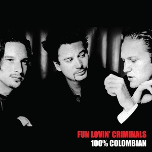 Fun Lovin' Criminals - 100% Columbian in the group VINYL / Pop-Rock at Bengans Skivbutik AB (3460553)