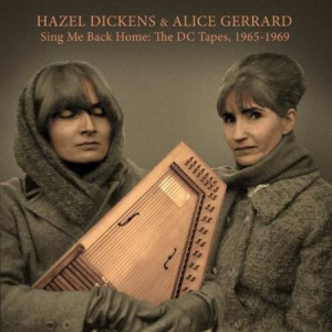 Dickens Hazel & Alice Gerrard - Sing Me Back Home:Dc Tapes 65-69 in the group VINYL / Upcoming releases / Country at Bengans Skivbutik AB (3463486)