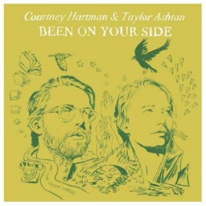 Hartman Courtney & Taylor Ashton - Been On Your Side in the group VINYL / Upcoming releases / Country at Bengans Skivbutik AB (3463488)