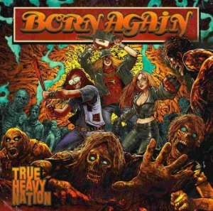 Born Again - True Heavy Nation in the group CD / Upcoming releases / Hardrock/ Heavy metal at Bengans Skivbutik AB (3463503)