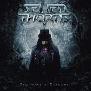 Seven Thorns - Symphony Of Shadows in the group CD / Upcoming releases / Hardrock/ Heavy metal at Bengans Skivbutik AB (3464115)
