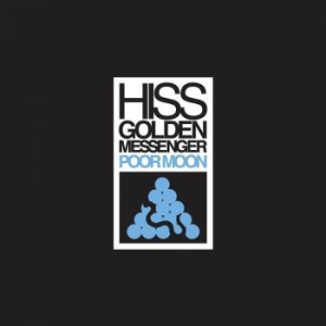 Hiss Golden Messenger - Poor Moon (Re-Issue) in the group CD / Worldmusic/ Folkmusik at Bengans Skivbutik AB (3464487)