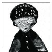 Tanzania Albinism Collective - Tanzania Albinism Collective in the group VINYL / New releases / Worldmusic at Bengans Skivbutik AB (3464551)