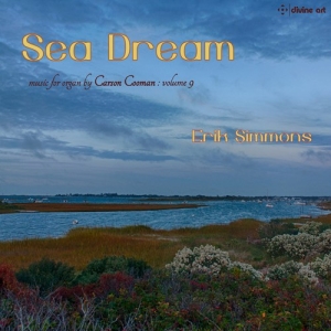 Cooman Carson - Sea Dream - Carson Cooman Organ Mus in the group CD / New releases / Classical at Bengans Skivbutik AB (3464999)