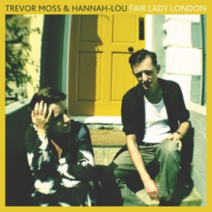 Moss Trevor & Hannah-Lou - Fair Lady London in the group OTHER / Övrigt /  at Bengans Skivbutik AB (3466448)