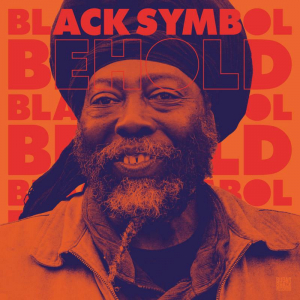 Black Symbol - Behold in the group VINYL / Vinyl Reggae at Bengans Skivbutik AB (3466530)