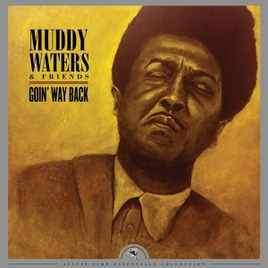 Muddy Waters - Goin' Way Back - Justin Time Essentials Collection in the group VINYL / Blues,Jazz at Bengans Skivbutik AB (3469892)