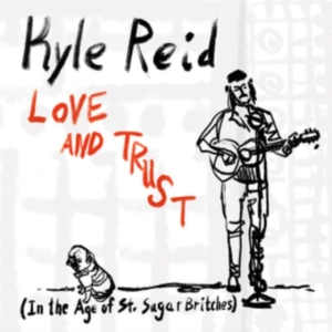 Reid Kyle - Love And Trust in the group OTHER / Övrigt /  at Bengans Skivbutik AB (3471098)