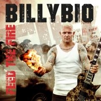 Billybio - Feed The Fire in the group CD / New releases / Rock at Bengans Skivbutik AB (3471972)