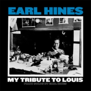 Earl Hines - My Tribute To Louis: Piano Sol in the group VINYL / Upcoming releases / Jazz/Blues at Bengans Skivbutik AB (3473034)