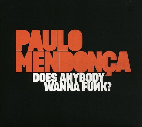 Mendonca Paolo - Does Anybody Wanna Funk? in the group CD / Jazz/Blues at Bengans Skivbutik AB (3473076)