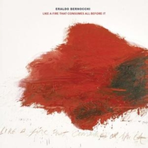 Bernocchi Eraldo - Like A Fire That Consumes All Befor in the group OTHER / Övrigt /  at Bengans Skivbutik AB (3473097)