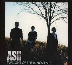 Ash - Twilight Of The Innocents in the group CD / Upcoming releases / Rock at Bengans Skivbutik AB (3475683)