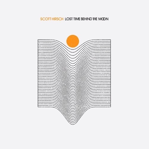 Scott Hirsch - Lost Time Behind The Moon in the group VINYL / Rock at Bengans Skivbutik AB (3477476)