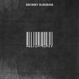 Greensky Bluegrass - All For Money in the group VINYL / Country at Bengans Skivbutik AB (3478214)