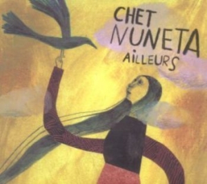 Nuneta Chet - Ailleurs in the group CD / Elektroniskt at Bengans Skivbutik AB (3478241)