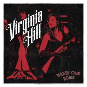 Hill Virginia - Makin' Our Bones in the group VINYL / Pop-Rock at Bengans Skivbutik AB (3484848)