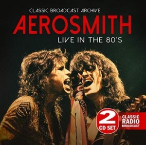 Aerosmith - Live In The 80S (Fm) in the group CD / Hårdrock,Pop-Rock at Bengans Skivbutik AB (3486059)