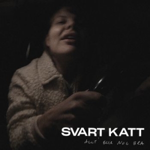 Svart Katt - Allt Blir Nog Bra in the group VINYL / Pop-Rock,Svensk Musik at Bengans Skivbutik AB (3486065)