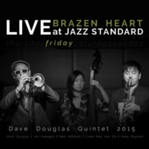 Douglas Dave (Quintet) - Brazen Heart Live Jazz Standard Fri in the group OTHER / Övrigt /  at Bengans Skivbutik AB (3486563)