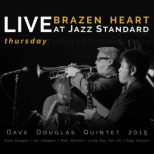 Douglas Dave (Quintet) - Brazen Heart Live Jazz Standard Thu in the group OTHER / Övrigt / at Bengans Skivbutik AB (3486564)