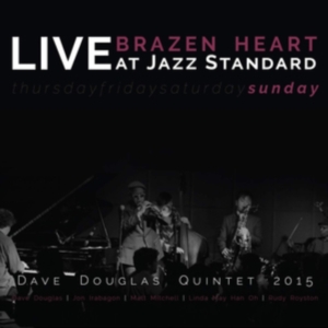 Douglas Dave (Quintet) - Brazen Heart Live Jazz Standard Sun in the group OTHER / Övrigt /  at Bengans Skivbutik AB (3486565)