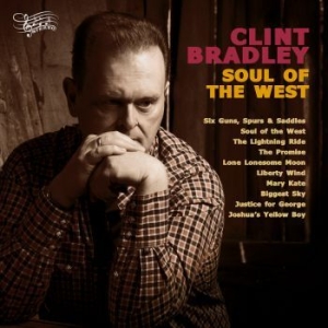 Clint Bradley - Soul Of The West in the group CD / CD Blues-Country at Bengans Skivbutik AB (3489554)