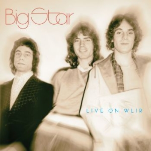 Big Star - Live On Wlir in the group OUR PICKS / Weekly Releases / Week 9 / VINYL Week 9 / POP /  ROCK at Bengans Skivbutik AB (3489587)