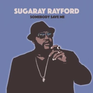 Sugaray Rayford - Somebody Save Me in the group VINYL / Blues,Jazz at Bengans Skivbutik AB (3490538)