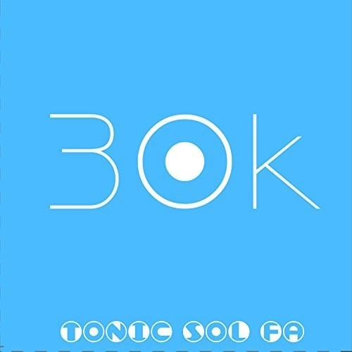 Tonic Sol-Fa - 30K in the group CD / Rock at Bengans Skivbutik AB (3490547)