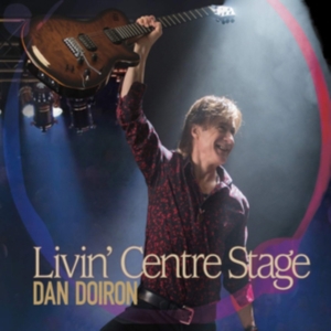 Doiron Dan - Livin' Center Stage in the group OTHER / Övrigt /  at Bengans Skivbutik AB (3490658)