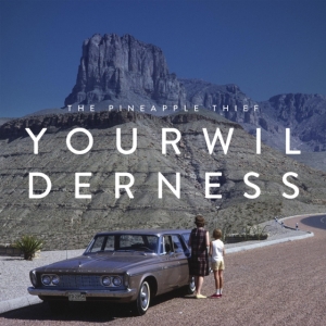 Pineapple Thief - Your Wilderness in the group OTHER / Övrigt /  at Bengans Skivbutik AB (3492212)