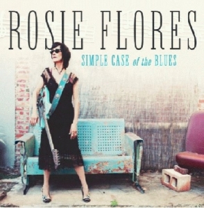 Rosie Flores - Simple Case Of The Blues in the group CD / Blues,Country,Jazz,Rockabilly at Bengans Skivbutik AB (3493924)