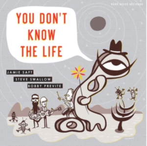 Saft Jamie  Steve Swallow Bobby P - You Don't Know The Life in the group OTHER / Övrigt /  at Bengans Skivbutik AB (3493937)
