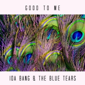 Ida Bang & The Blue Tears - Good To Me in the group CD / New releases / RNB, Disco & Soul at Bengans Skivbutik AB (3493961)