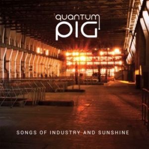 Quantum Pig - Songs Of Industry And Sunshine in the group CD / Pop-Rock at Bengans Skivbutik AB (3494305)