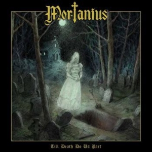 Mortanius - Till Death Do Us Part in the group CD / New releases / Hardrock/ Heavy metal at Bengans Skivbutik AB (3494544)