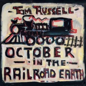 Russell Tom - October In The Railroad Earth in the group CD / Upcoming releases / Country at Bengans Skivbutik AB (3495318)