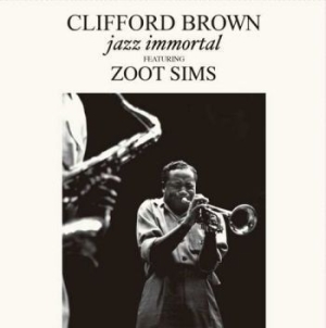 Brown Clifford Feat. Zoot Sims - Jazz Immortal in the group VINYL / Upcoming releases / Jazz/Blues at Bengans Skivbutik AB (3495356)