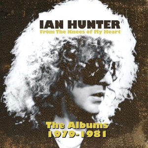 Ian Hunter - From The Knees Of My Heart (The Albums 1979-1981) in the group CD / Pop-Rock at Bengans Skivbutik AB (3495381)