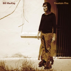 Mackay Bill - Fountain Fire in the group OUR PICKS / Weekly Releases / Week 12 / CD Week 12 / POP /  ROCK at Bengans Skivbutik AB (3496111)