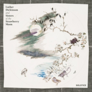Dickinson Luther & Sisters Of The S - Solstice in the group VINYL / Pop-Rock at Bengans Skivbutik AB (3496796)