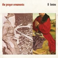 Proper Ornaments - 6 Lenins in the group CD / Pop-Rock at Bengans Skivbutik AB (3496833)